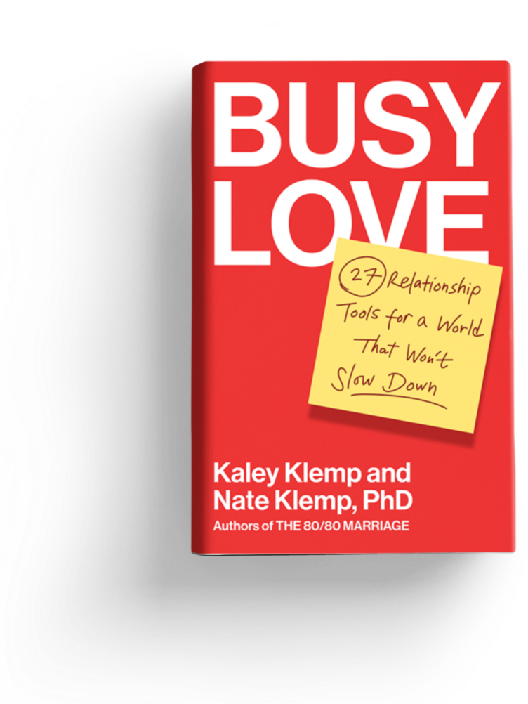 Busy Love: 27 Relationship Tools for a World That Won't Slow Down, by Kaley Klemp and Nate Klemp, PhD